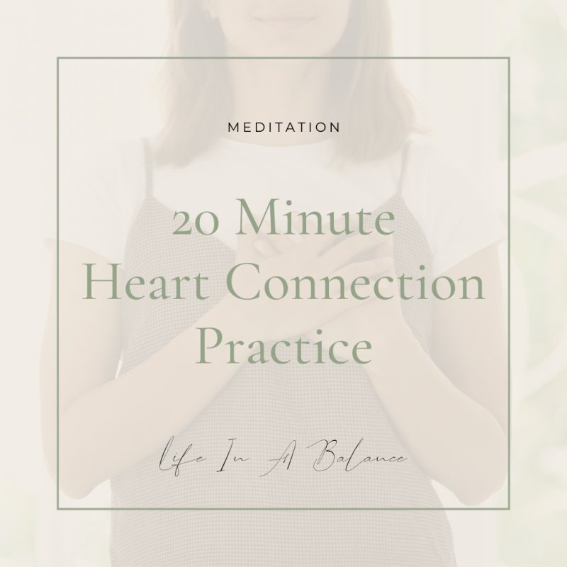 20 Minute Heart Connection Practice - Life in a Balance (1024 × 1024px)-min
